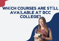 Which Courses Are Still Available At BCC College?