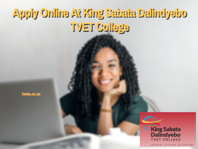 Apply Online At King Sabata Dalindyebo TVET College