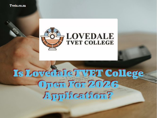 Is Lovedale TVET College Open For 2026 Application?