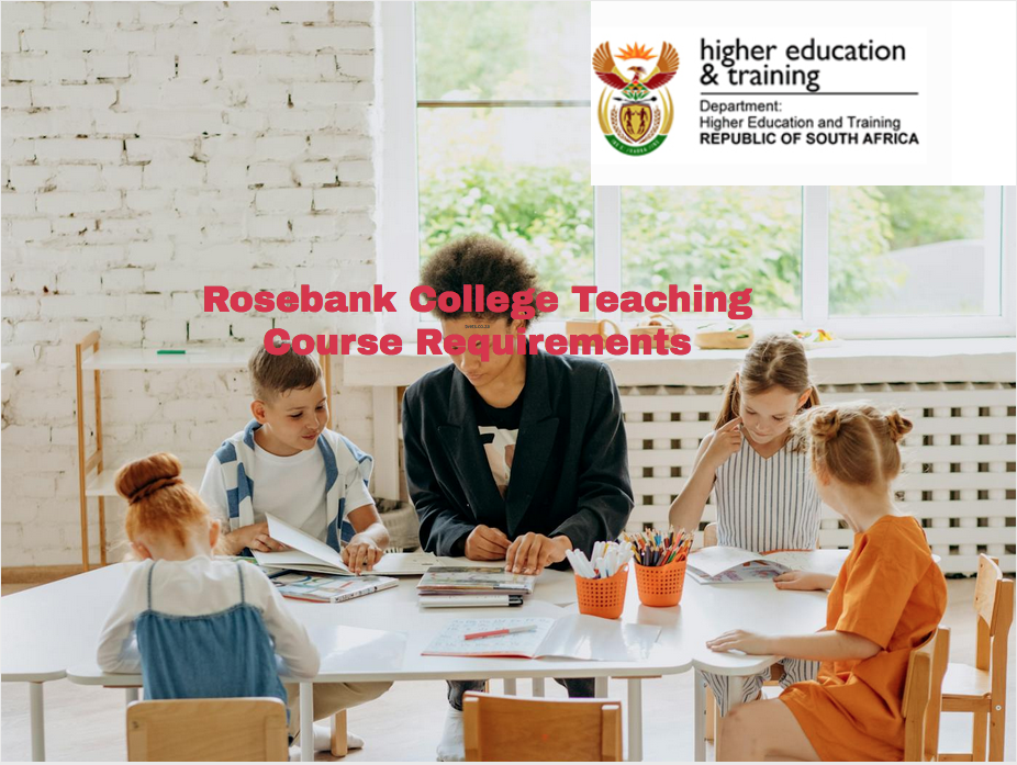 Rosebank College Teaching Course Requirements TVET Colleges