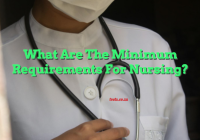 What Are The Minimum Requirements For Nursing?