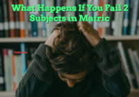 What Happens If You Fail 2 Subjects in Matric