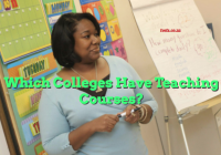 Which Colleges Have Teaching Courses?