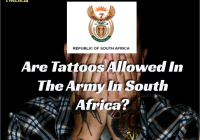 Are Tattoos Allowed In The Army In South Africa?