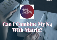 Can I Combine My N4 With Matric?