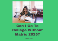 Can I Go To College Without Matric 2025?