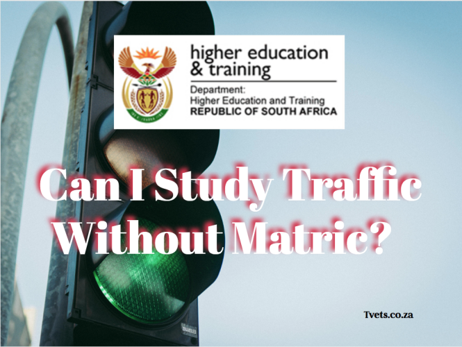 Can I Study Traffic Without Matric?