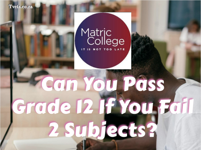 Can You Pass Grade 12 If You Fail 2 Subjects?