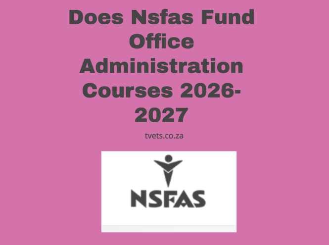 Does Nsfas Fund Office Administration Courses 2026-2027
