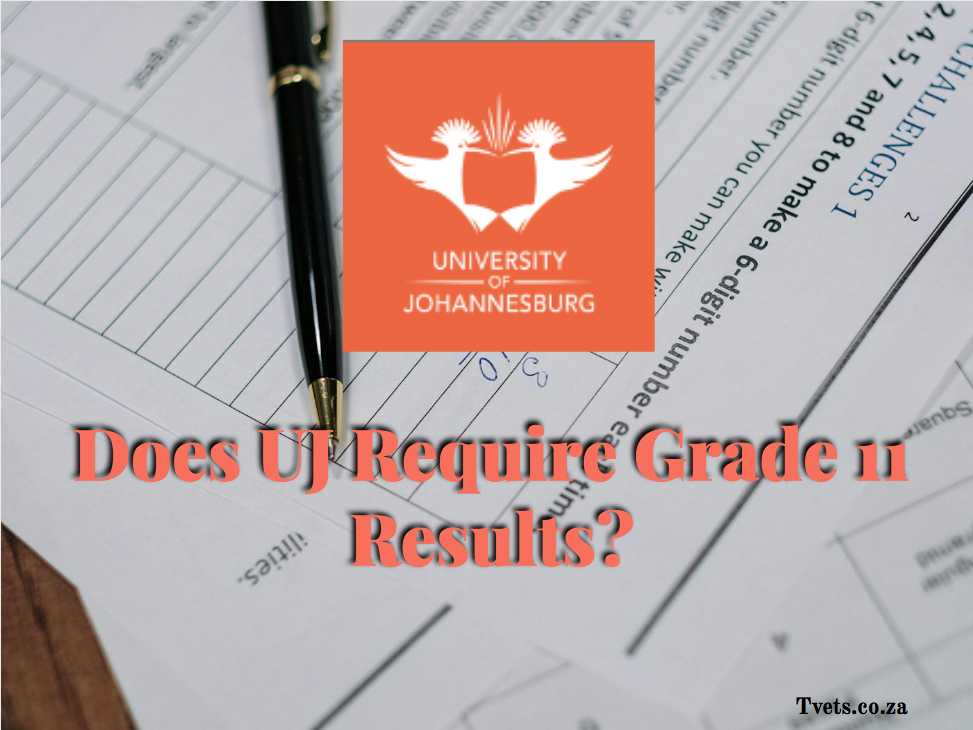 Does UJ Require Grade 11 Results TVET Colleges