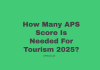 How Many APS Score Is Needed For Tourism 2025?