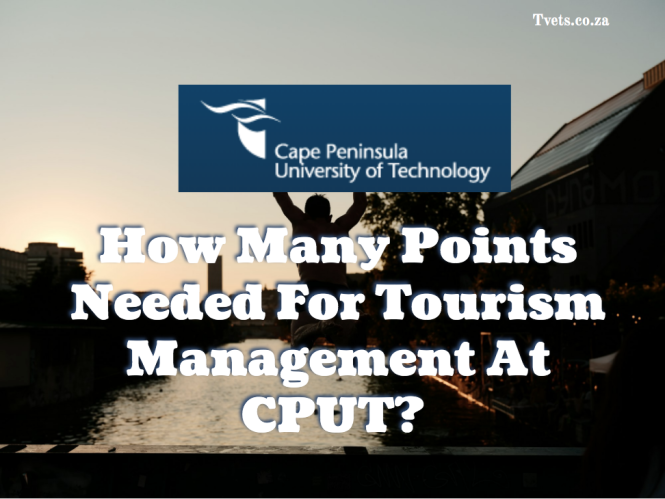 How Many Points Needed For Tourism Management At CPUT? 