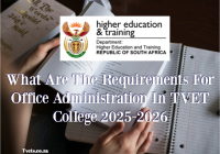 What Are The Requirements For Office Administration In TVET College 2025-2026