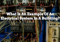 What Is An Example Of An Electrical System In A Building?