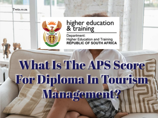 What Is The APS Score For Diploma In Tourism Management?
