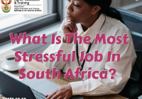  What Is The Most Stressful Job In South Africa?