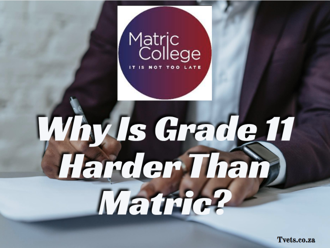 Why Is Grade 11 Harder Than Matric?
