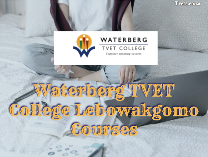 Waterberg TVET College Lebowakgomo Courses